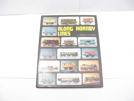 Toy Collectors Book - 'Along Hornby Lines' by Bernard Huntington - Published in 1976 by Oxfordshire Publishing Co, Oxford